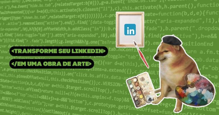 Como transformar seu LinkedIn em uma obra de arte?